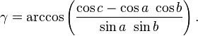 \gamma = \arccos\left(\frac{\cos c-\cos a\ \cos b}{\sin a\ \sin b}\right).