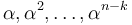 \alpha,\alpha^2,\ldots,\alpha^{n-k}