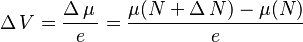 \Delta \,V  = {\Delta \,\mu \,\over e} = {\mu(N+\Delta \,N) -\mu(N) \over e}