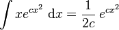 \int x e^{c x^2 }\; \mathrm{d}x= \frac{1}{2c} \;  e^{c x^2}