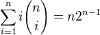 \sum_{i=1}^{n} i{n \choose i} = n2^{n-1}