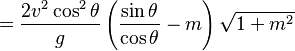 =\frac{2v^2\cos^2\theta}{g} \left(\frac{\sin \theta}{\cos \theta}-m\right) \sqrt{1+m^2}