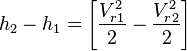  h_2 - h_1 = \left[\frac{V_{r1}^2}{2} - \frac{V_{r2}^2}{2}\right]\,