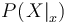 P(\left.X\right|_{x})