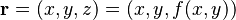 \mathbf{r}=(x, y, z)=(x, y, f(x,y))