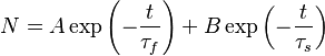 
N = A\exp\left(-\frac{t}{{\tau}_f}\right) + B\exp\left(-\frac{t}{{\tau}_s}\right)
