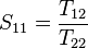 S_{11} = \frac{T_{12}}{T_{22}}\,