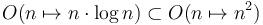 O(n\mapsto n\cdot\log n) \subset O(n\mapsto n^2)