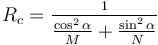 R_c=\frac{{}_{1}}{\frac{\cos^2\alpha}{M}+\frac{\sin^2\alpha}{N}}\,\!