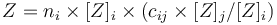 Z = n_i \times [Z]_i \times ( c_{ij} \times [Z]_j/[Z]_i )