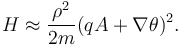 H \approx {\rho^2 \over 2m} (qA + \nabla \theta)^2. 