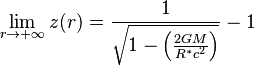 \lim_{r\to +\infty}z(r)=\frac{1}{\sqrt{1-\left(\frac{2GM}{R^*c^2}\right)}}-1