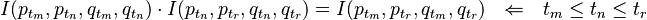 I(p_{t_m},p_{t_n},q_{t_m},q_{t_n}) \cdot I(p_{t_n},p_{t_r},q_{t_n},q_{t_r})=I(p_{t_m},p_{t_r},q_{t_m},q_{t_r})~~\Leftarrow~~t_m \le t_n \le t_r