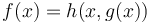 f(x)=h(x,g(x))