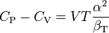 C_\text{P} - C_\text{V} = V T\frac{\alpha^2}{\beta_\text{T}}