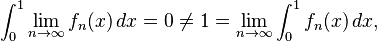 \int_0^1 \lim_{n\to\infty} f_n(x)\,dx = 0 \neq 1 = \lim_{n\to\infty}\int_0^1 f_n(x)\,dx,