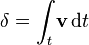 \mathbf \delta = \int_{t} \mathbf v\, \mathrm{d}t