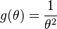  g(\theta) = \frac{1}{\theta^{2}} 