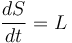 \frac{dS}{dt} = L