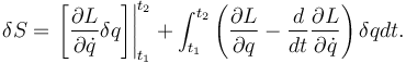 \delta S = \left .\left[ \frac{\partial L}{\partial \dot q}\delta q\right]\right|_{t_1}^{t_2} + \int_{t_1}^{t_2}\left( \frac{\partial L}{\partial q} - \frac{d}{dt}\frac{\partial L}{\partial \dot q}\right)\delta q dt.