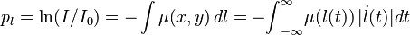 p_{l} = \ln (I/I_0) = -\int\mu(x,y)\,dl
= -{\int}_{-\infty}^{\infty}\mu(l(t))\,|\dot{l}(t)|dt
