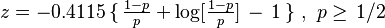 {\textstyle z=-0.4115\,\{\,\frac{1-p}{p}+\log [\frac{1-p}{p}]\,-\,1\,\}\,\,,\,\,p\ge \,1/2}