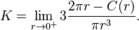  K = \lim_{r\to 0^+} 3\frac{2\pi r-C(r)}{\pi r^3}.