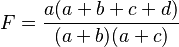  F = \frac{ a ( a + b + c + d )  }{ ( a + b ) ( a + c ) } 