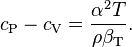 c_\text{P} - c_\text{V} = \frac{\alpha^2 T}{\rho \beta_\text{T}}.