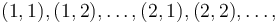 (1,1), (1,2), \ldots, (2,1), (2,2), \ldots,