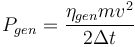 P_{gen}= \frac{\eta_{gen} mv^2}{2 \Delta t} 