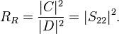 R_R=\frac{|C|^2}{|D|^2}=|S_{22}|^2.