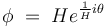 \phi \;=\; He^{\frac{1}{H}i\theta}