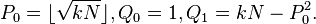 P_0=\lfloor\sqrt{kN}\rfloor,Q_0=1,Q_1=kN-P_0^2.