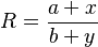  R = \frac{ a + x }{ b + y } 