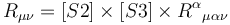 R_{\mu \nu}=[S2]\times [S3] \times {R^\alpha}_{\mu\alpha\nu} 