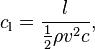 c_\text{l} = \frac{l}{\frac{1}{2}\rho v^2c},