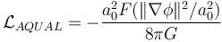  \mathcal{L}_{AQUAL} = - \frac{a_0^2 F(\|\nabla \phi\|^2/a_0^2)}{8 \pi G} 