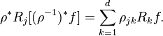 \rho^* R_j [(\rho^{-1})^*f] = \sum_{k=1}^d \rho_{jk} R_kf.