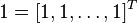 1 = [1,1,\ldots,1]^T