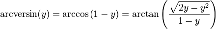 \operatorname{arcversin}(y) = \arccos\left(1-y\right) = \arctan\left(\frac{\sqrt{2y-y^2}}{1-y}\right) \,