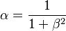 \alpha=\frac{1}{1 + \beta^2}