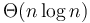 {\Theta}(n\log n)