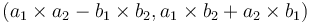 (a_1\times a_2 - b_1\times b_2, a_1\times b_2 + a_2\times b_1)