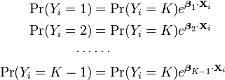 
\begin{align}
\Pr(Y_i=1) &= {\Pr(Y_i=K)}e^{\boldsymbol\beta_1 \cdot \mathbf{X}_i} \\
\Pr(Y_i=2) &= {\Pr(Y_i=K)}e^{\boldsymbol\beta_2 \cdot \mathbf{X}_i} \\
\cdots & \cdots \\
\Pr(Y_i=K-1) &= {\Pr(Y_i=K)}e^{\boldsymbol\beta_{K-1} \cdot \mathbf{X}_i} \\
\end{align}
