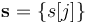 \mathbf{s} = \{ s[j] \}