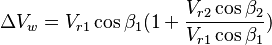 {\Delta V_w} = {V_{r1}\cos \beta_1}(1+\frac{V_{r2}\cos \beta_2}{V_{r1}\cos \beta_1})