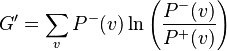 G' = \sum_{v}{P^{-}(v)\ln\left({\frac{P^{-}(v)}{P^{+}(v)}}\right)}