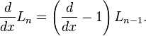  \frac{d}{dx} L_n = \left ( \frac{d}{dx} - 1 \right ) L_{n-1}.