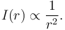 I(r) \propto \frac{1}{r^2}.